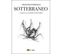 Sotterraneo. Catalogo della mostra (Trani, luglio 2016)	 di Francesco Porcelli