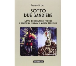  Sotto due bandiere. Lotta di liberazione etiopica e resistenza italiana in Afri