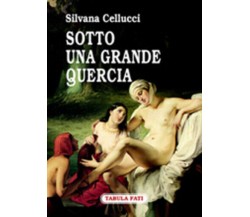 Sotto una grande quercia di Silvana Cellucci,  2005,  Tabula Fati