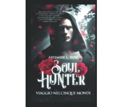 Soul Hunter - Viaggio nei Cinque Mondi - Artemide L. Rose, 2022