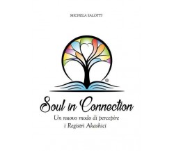 Soul in Connection. Un nuovo modo di percepire i Registri Akashici di Michela Sa