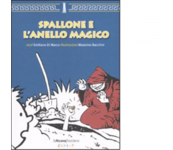 Spallone e l'anello magico di Emiliano Di Marco, Massimo Bacchini - 2022