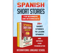 Spanish short stories for beginners and intermediate di International Language S