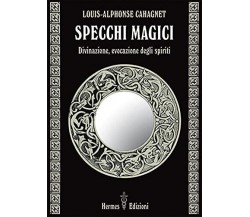 Specchi magici - Louis-Alphonse Cahagnet - Hermes, 2021