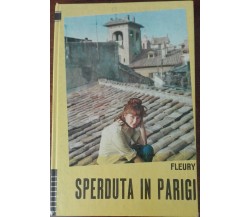 Sperduta in Parigi - Alice Fleury - Edizioni Paoline,1970 - A