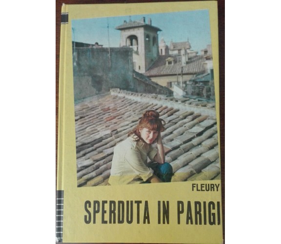 Sperduta in Parigi - Alice Fleury - Edizioni Paoline,1970 - A