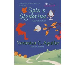Spin e Signorina e tante altre storie di Veronica C. Aguilar,  2020,  Youcanprin