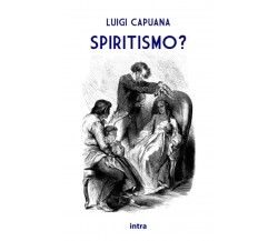 Spiritismo? - Luigi Capuana - Intra, 2021