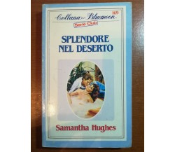 Splendore nel deserto - Samantha Hughes - Curcio - 1985 - M