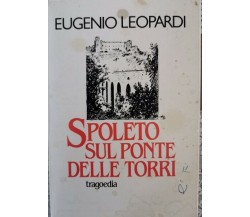 Spoleto sul ponte delle torri, Eugenio Leopardi,  1985 - ER