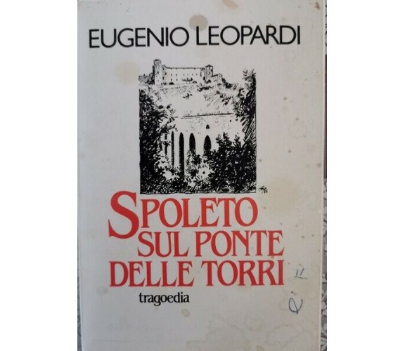 Spoleto sul ponte delle torri, Eugenio Leopardi,  1985 - ER