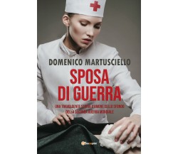 Sposa di Guerra di Domenico Martusciello,  2021,  Youcanprint