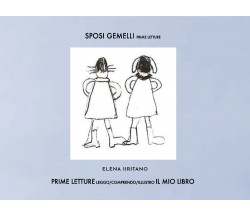 Sposi Gemelli, Prime Letture in maiuscolo - Elena Iiritano,  2020,  Youcanprint