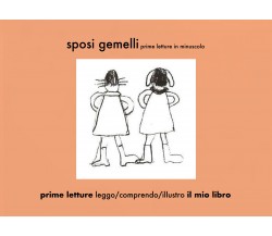 Sposi gemelli, prime letture in minuscolo	 di Elena Iirritano,  2020,  Youcanpri