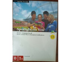 Spotlight on you vol. 0-1A. - Mario Papa, Janet Shelly - Zanichelli, 2004 - A