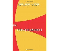 Spuria Vida di Davide Rosen,  2012,  Indipendently Published