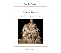 Stabat mater. Per arpa, timpani, coro misto, archi di Paolo Savio,  2017,  Youca