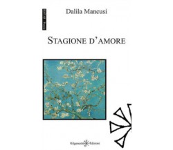 Stagione d’amore di Dalila Mancusi,  2020,  Gilgamesh Edizioni