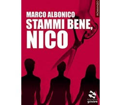 Stammi bene, Nico	 di Marco Albonico,  2016,  Goware