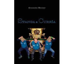 Stanga e Currìa	 di Alessandro Miccione,  2020,  Youcanprint