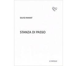  Stanza di passo di Silvio Ramat, 2020, Edizioni Le Farfalle