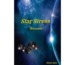 Star Stress Reloaded di Dario Aina,  2022,  Youcanprint