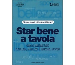 Star bene a tavola di Tiziana Aureli, Pierluigi Marani,  2001,  Gruppo Futura