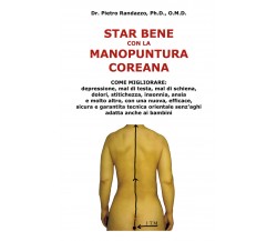 Star bene con la manopuntura coreana di Pietro Randazzo,  2019,  Youcanprint