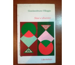 Stasi e divenire - Giordanobruno Villaggio - Libroitaliano - 1998    - M