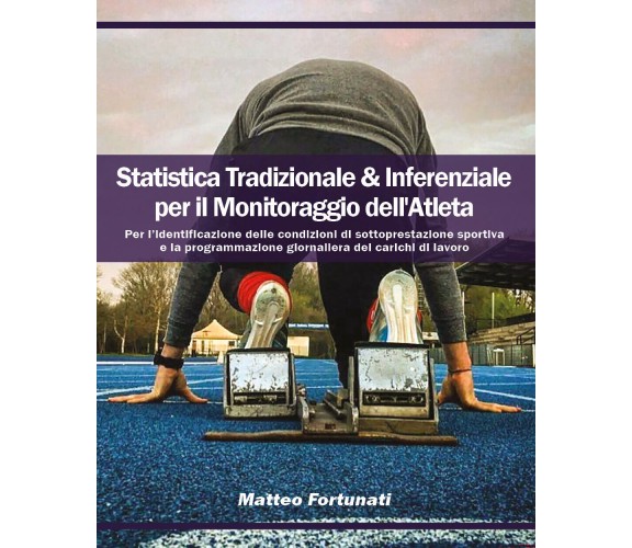 Statistica Tradizionale & Inferenziale per il Monitoraggio dell’Atleta. Per l’id