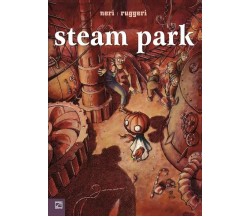 Steam park di Filippo Neri, Piero Ruggeri, 2004, Edizioni03