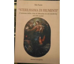 Sterilissima di frumenti l’annona della città di Messina in età moderna, XV-XI