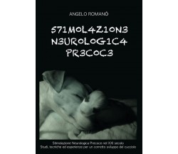 Stimolazione Neurologica Precoce	 di Angelo Romanò,  2020,  Youcanprint