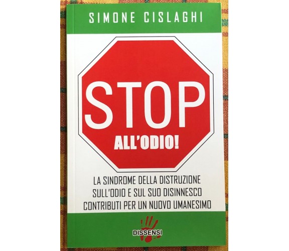 Stop all’odio! Come disinnescarlo e vivere in armonia di Simone Cislaghi, 2017