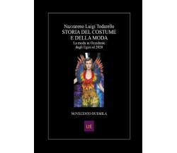 Storia del costume e della moda V La moda in Occidente dagli Egizi al 2020	 di N