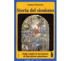 Storia del sionismo. Dalle origini al movimento di liberazione palestinese di Na