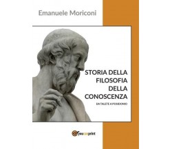 Storia della filosofia della conoscenza da Talete a Posidonio di Emanuele Moric