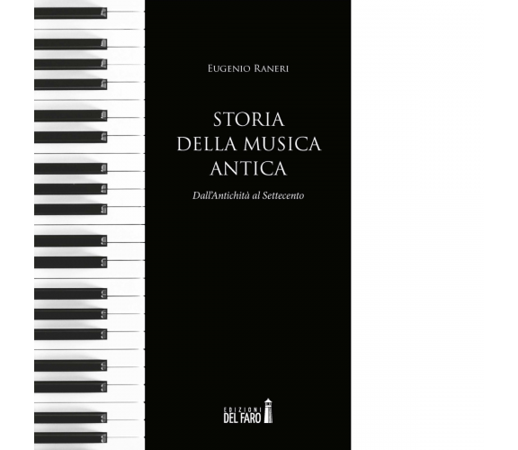 Storia della musica antica di Raneri Eugenio - Del Faro, 2019