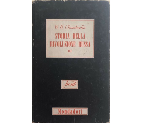 Storia della rivoluzione russa III di W.h. Chamberlin, 1955, Mondadori