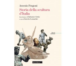 Storia della scultura d'Italia - Arsenio Frugoni - Morcelliana, 2022