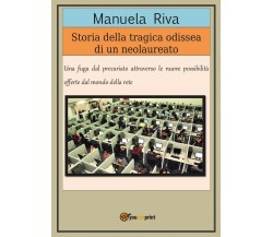 Storia della tragica odissea di un neolaureato di Manuela Riva (Youcanprint)