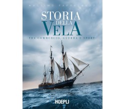 Storia della vela - Massimo Pappalardo - hoepli, 2019