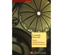 Storia dell'architettura del Rinascimento - Leonardo Benevolo - Laterza, 2017