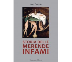 Storia delle merende infami	 di Nino Filastò,  2012,  Maschietto Editore