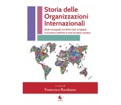 Storia delle organizzazioni internazionali - Francesco Randazzo,  2019,  Libellu
