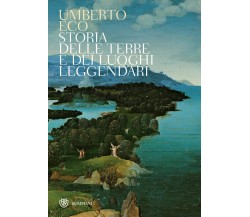 Storia delle terre e dei luoghi leggendari - Umberto Eco - Bompiani, 2019