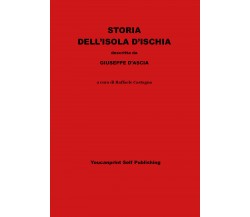 Storia dell’isola d’Ischia di Giuseppe D’Ascia,  2021,  Youcanprint