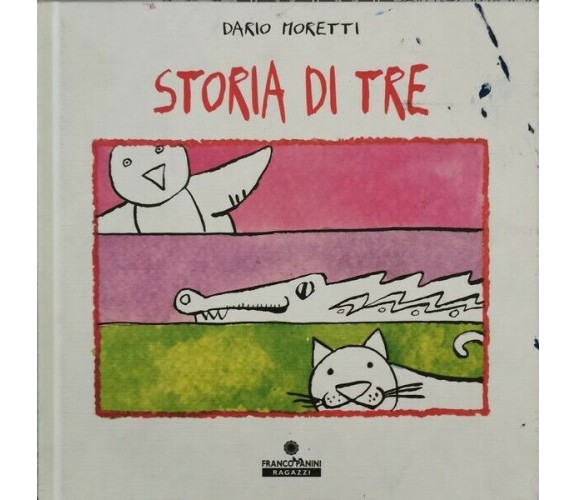Storia di tre  di Dario Moretti,  2004,  Franco Panini Ragazzi - ER