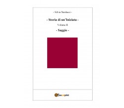 Storia di un’Iniziata - Volume II - Saggio di Silvia Nardacci,  2018,  Youcanpri