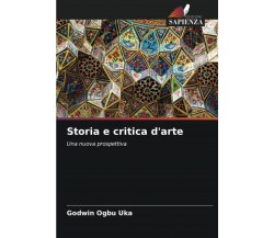 Storia e critica d'arte - Godwin Ogbu Uka - Edizioni Sapienza, 2022
